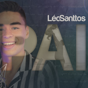 Dengarkan lagu Pai (其他) nyanyian Léo Santtos dengan lirik