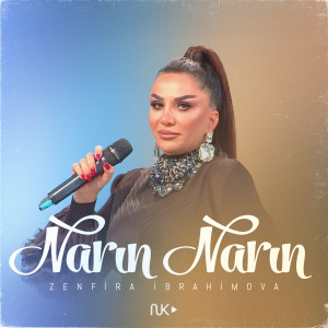 Listen to Narın Narın song with lyrics from Zenfira İbrahimova