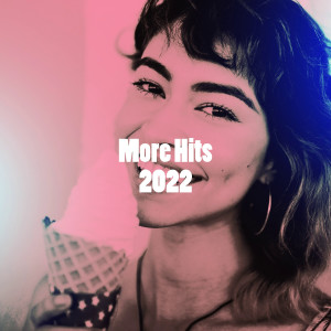 Various Artists的专辑More Hits 2022 (Explicit)