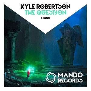 收听Kyle Robertson的The Question (State8 Remix)歌词歌曲