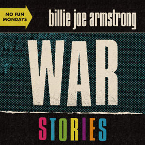 ดาวน์โหลดและฟังเพลง War Stories พร้อมเนื้อเพลงจาก Billie Joe Armstrong