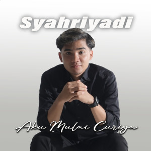 Album Aku Mulai Curiga oleh Syahriyadi