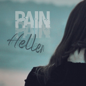 Dengarkan Pain lagu dari Hellen dengan lirik