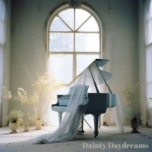 Instrumental Piano Music的專輯Dainty Daydreams