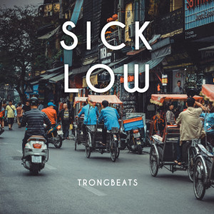 收听TRONGBEATS的Sick Low歌词歌曲