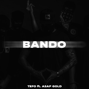 Listen to Bando (Explicit) song with lyrics from Tefo
