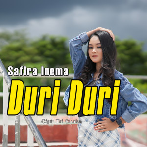 Dengarkan lagu Duri Duri nyanyian Safira Inema dengan lirik