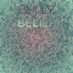 Various Artists的專輯Bully Belief