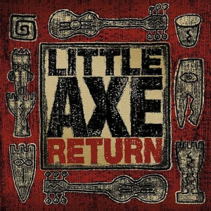 ดาวน์โหลดและฟังเพลง Return พร้อมเนื้อเพลงจาก Little Axe