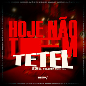 DJ BIEL DO ALTO的專輯Hoje não tem tetel (Explicit)