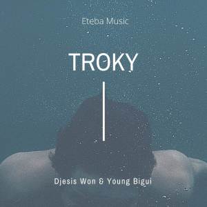 收听Djesis Won的Troky歌词歌曲