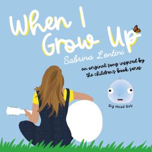 收聽Sabrina Lentini的When I Grow Up歌詞歌曲