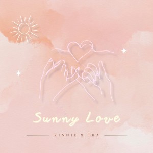 Listen to Sunny Love song with lyrics from Kinnie