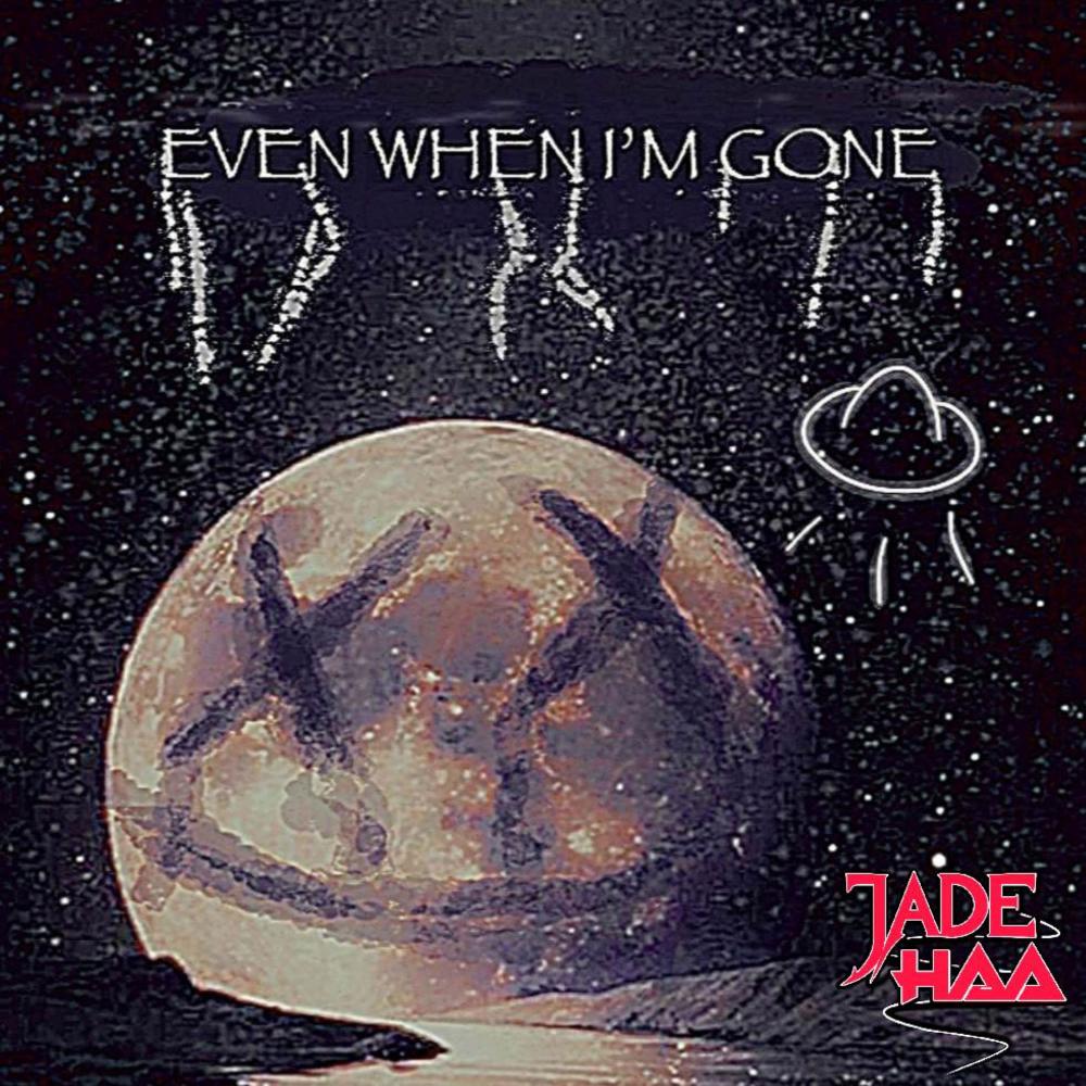 Even When Im Gone