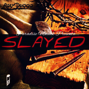 RayDugga的专辑Slayed