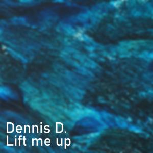 Album Lift Me Up from Dennis D
