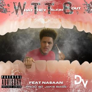 收聽Drew Verdé的What They Talkin Bout (feat. NASAAN) (Explicit)歌詞歌曲
