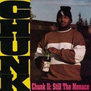 อัลบัม Chunk II: Still The Menace ศิลปิน Chunk
