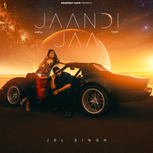 ดาวน์โหลดและฟังเพลง Jaandi Jaa พร้อมเนื้อเพลงจาก JSL Singh