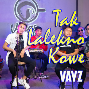 Listen to Tak Lalekno Kowe song with lyrics from Vayz Luluk