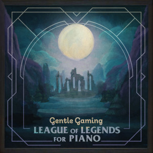 Gentle Game Lullabies的專輯Gentle Gaming: League of Legends for Piano