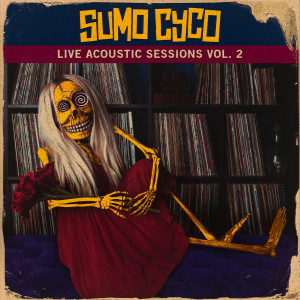 Sumo Cyco的專輯Live Acoustic Sessions, Vol. 2