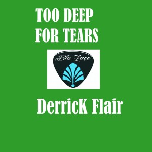 Album Too Deep for Tears oleh Derrick Flair