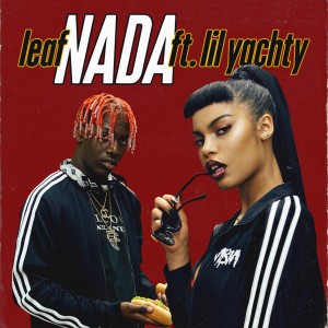 ดาวน์โหลดและฟังเพลง Nada (feat. Lil Yachty) (Explicit) พร้อมเนื้อเพลงจาก Leaf