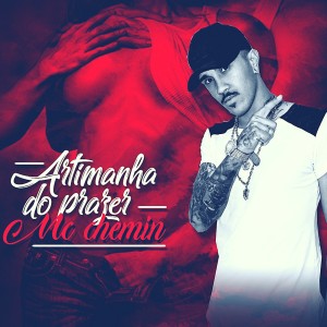 MC Chemin的專輯Artimanha do Prazer (Explicit)