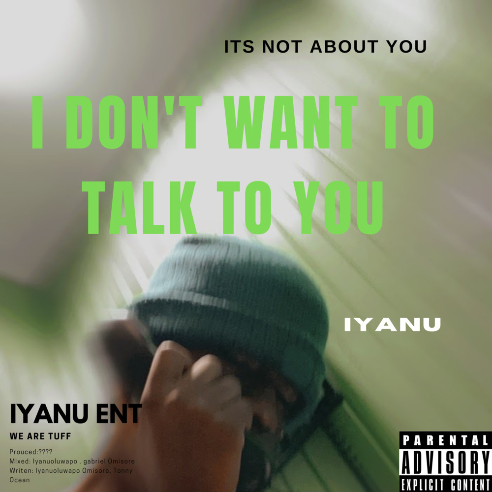 I don't want to talk to you (Explicit)