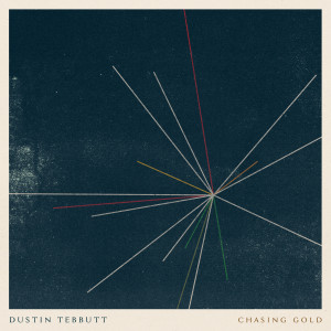 ดาวน์โหลดและฟังเพลง Chasing Gold พร้อมเนื้อเพลงจาก Dustin Tebbutt
