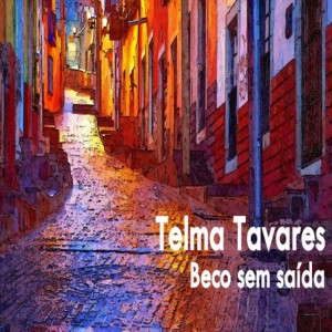 Listen to Beco sem saída song with lyrics from Telma Tavares