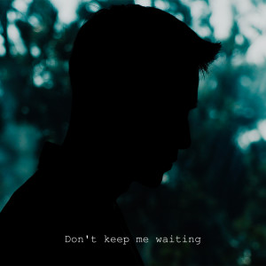 Album Don't Keep Me Waiting oleh Clasick