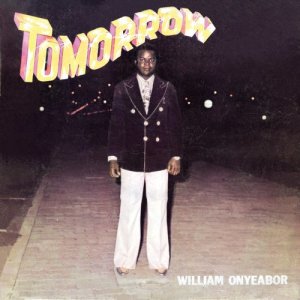 收聽William Onyeabor的Tomorrow歌詞歌曲