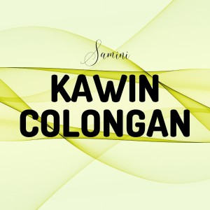 Listen to Kawin Colongan song with lyrics from Samini