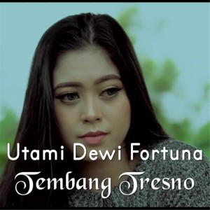 Dengarkan Tembang Tresno lagu dari Utami Dewi Fortuna dengan lirik