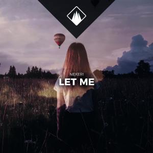 Listen to Let Me(feat. Yvette Adams) song with lyrics from Nexeri