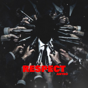 Listen to Respect (Explicit) song with lyrics from Antho