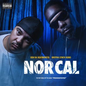 ดาวน์โหลดและฟังเพลง Nor Cal (Instrumental) พร้อมเนื้อเพลงจาก Brotha Lynch Hung