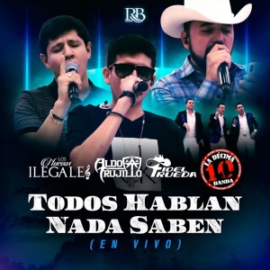 Listen to Todos Hablan Nada Saben song with lyrics from Aldo Trujillo