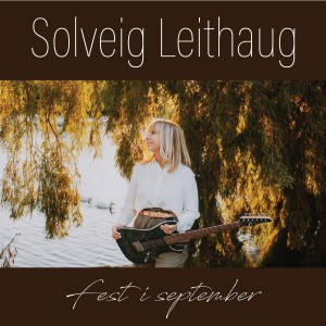 Solveig Leithaug的專輯Fest i September