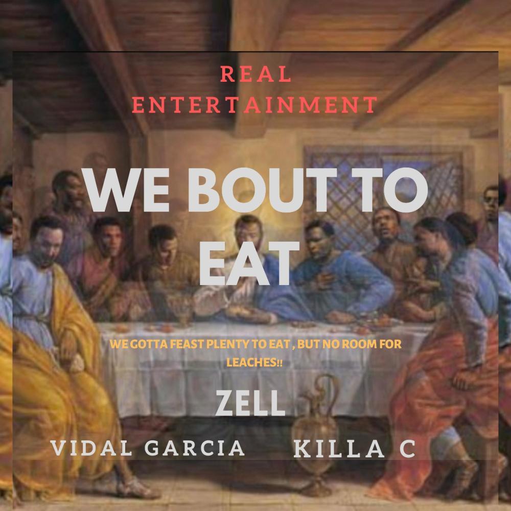 We Bout To Eat (feat. Vidal Garcia & Killa C) (Explicit)