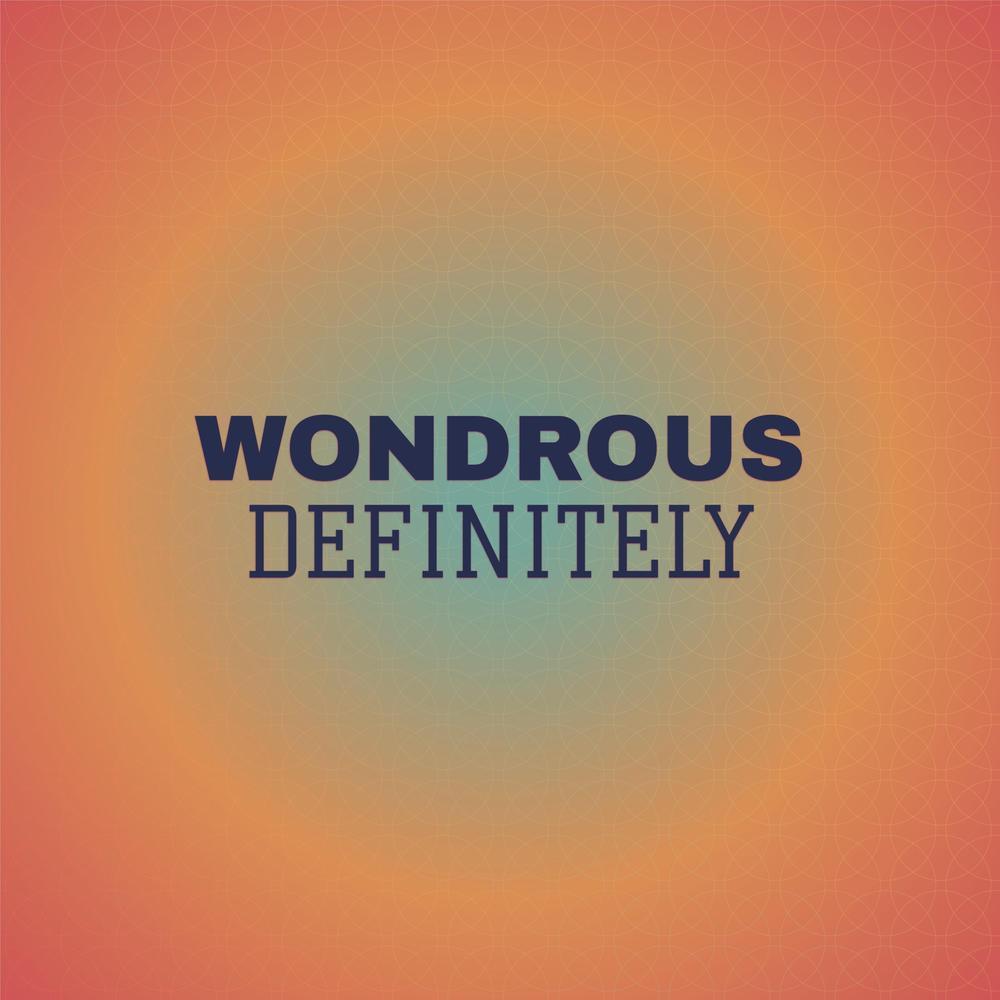 Wondrous Definitely