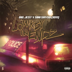 收听Big Jest的Lowkey in Endz (Explicit)歌词歌曲