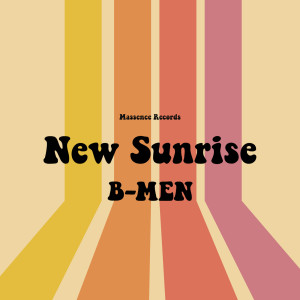 Dengarkan New Sunrise (NuDisco Edit) lagu dari B-MEN dengan lirik