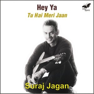 อัลบัม Hey Ya - Tu Hai Meri Jaan ศิลปิน Suraj Jagan