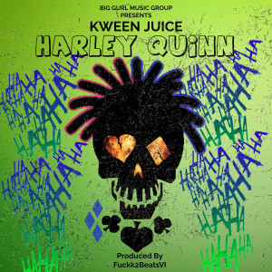 Album Harley Quinn (Explicit) from Kween Juice