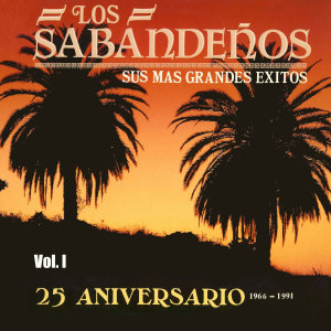 Los Sabandenos的專輯Sus Más Grandes Éxitos: 25 Aniversario (Vol. I)