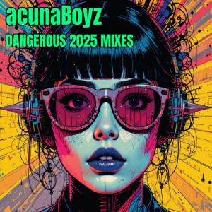 收聽Acuna Boyz的Dangerous (2025 Mix)歌詞歌曲