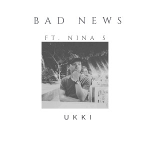 收聽Ukki的Bad News歌詞歌曲